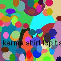 karma shirt top t shirt