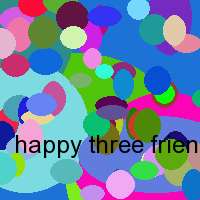 happy three friends video