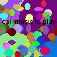 coil music to play